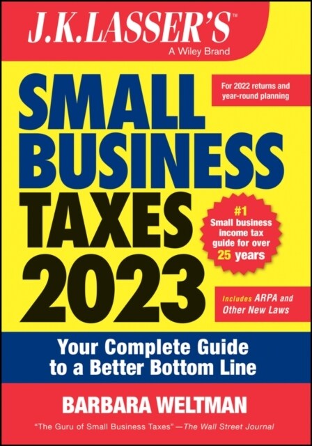 J.K. Lassers Small Business Taxes 2023: Your Complete Guide to a Better Bottom Line (Paperback, 2)