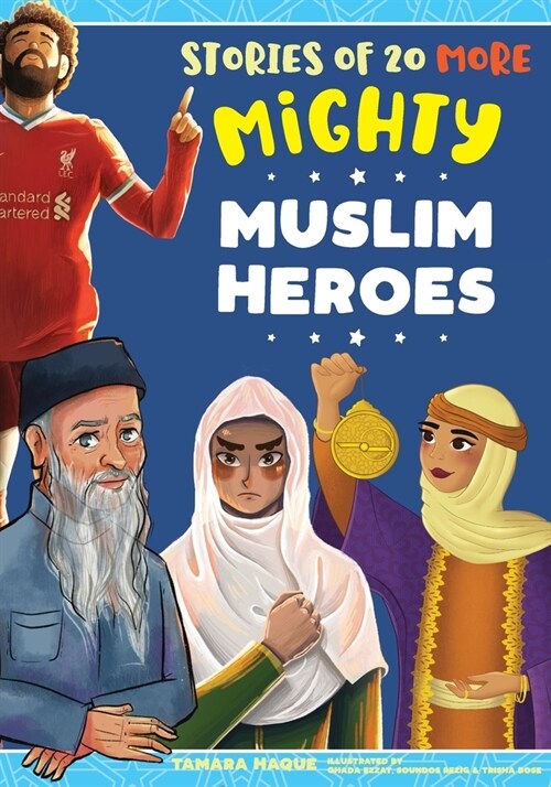 Stories of 20 More Mighty Muslim Heroes (Paperback)