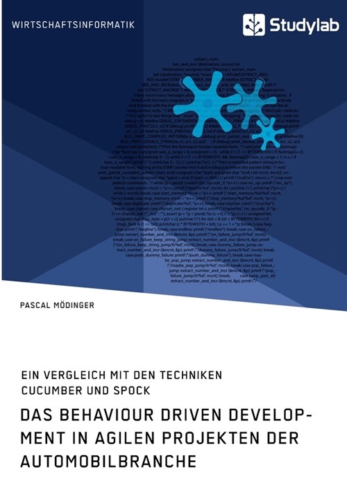 Das Behaviour Driven Development in agilen Projekten der Automobilbranche. Ein Vergleich mit den Techniken Cucumber und Spock (Paperback)