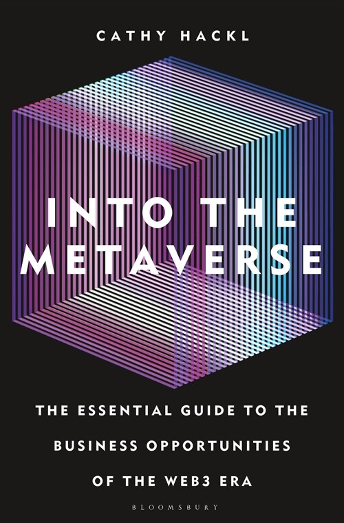 Into the Metaverse : The Essential Guide to the Business Opportunities of the Web3 Era (Hardcover)