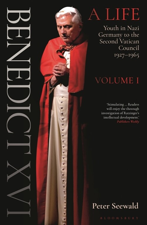 Benedict XVI: A Life Volume One : Youth in Nazi Germany to the Second Vatican Council 1927–1965 (Paperback)