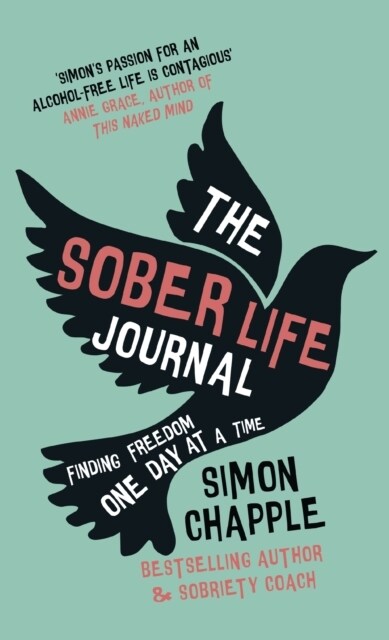 The Sober Life Journal : Finding Freedom One Day At A Time (Hardcover)