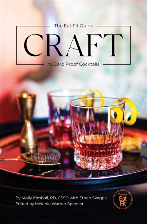 Craft: The Eat Fit Guide to Zero Proof Cocktails (Hardcover)