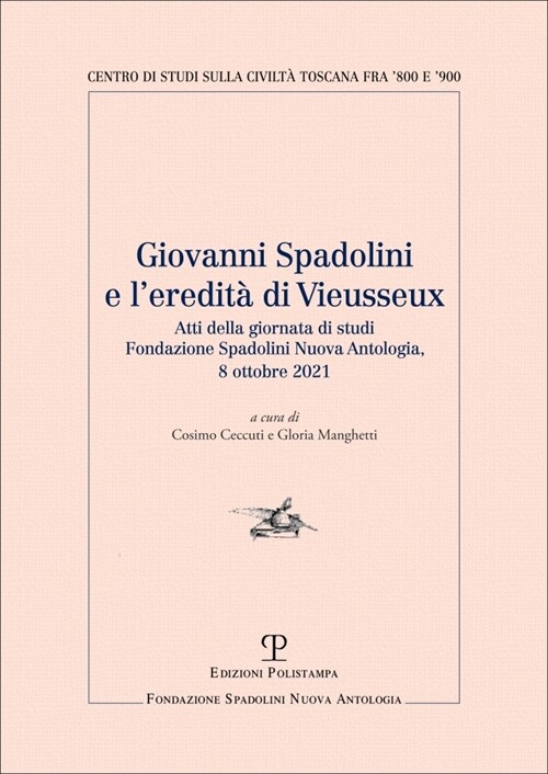 Giovanni Spadolini E lEredit?Di Vieusseux: Atti Della Giornata Di Studi (Fondazione Spadolini Nuova Antologia, 8 Ottobre 2021) (Paperback)