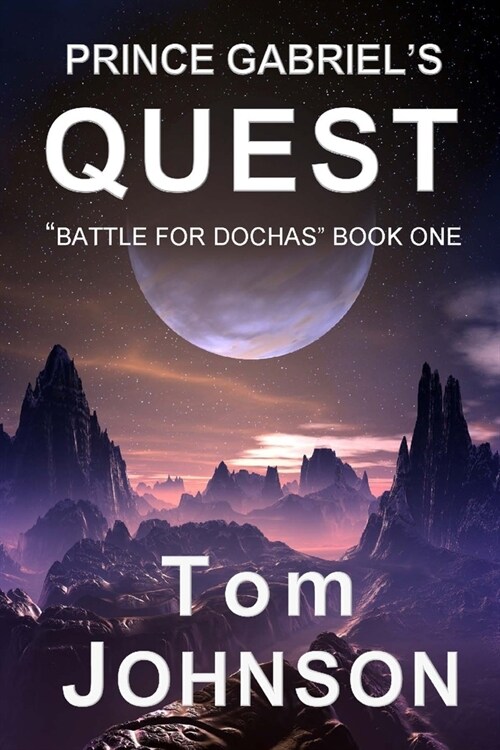 Prince Gabriels Quest: Battle For Dochas Book One (Paperback, 3)