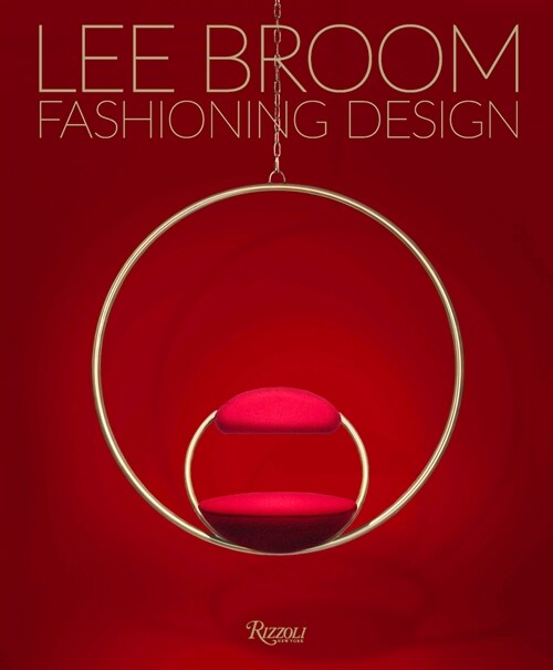 Fashioning Design: Lee Broom (Hardcover)