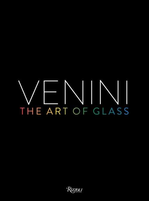 Venini: The Art of Glass (Hardcover)