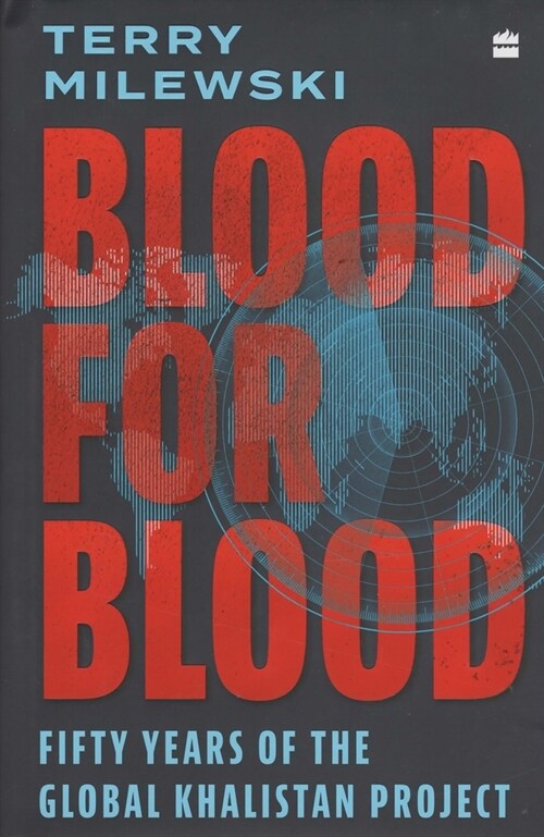 Blood for Blood: Fifty Years of the Global Khalistan Project (Hardcover)