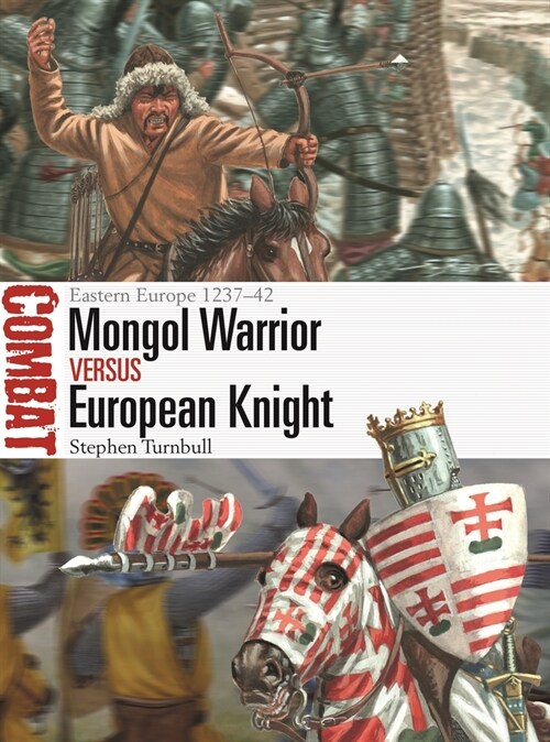 Mongol Warrior vs European Knight : Eastern Europe 1237–42 (Paperback)