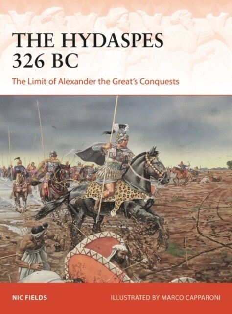 The Hydaspes 326 BC : The Limit of Alexander the Great’s Conquests (Paperback)