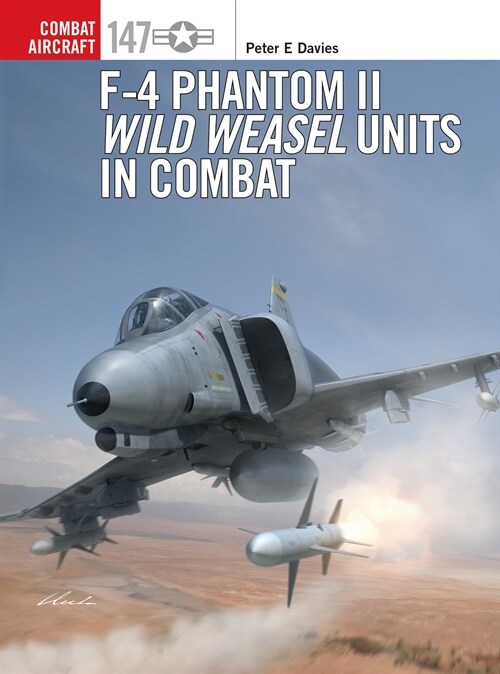 F-4 Phantom II Wild Weasel Units in Combat (Paperback)