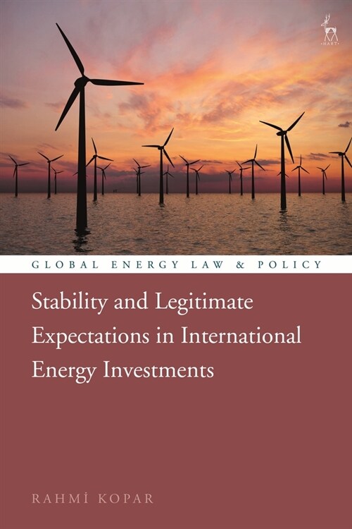 Stability and Legitimate Expectations in International Energy Investments (Paperback)