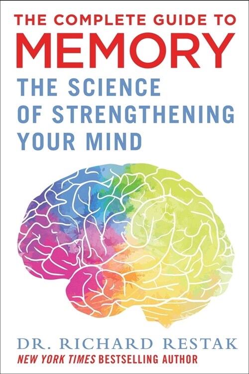 The Complete Guide to Memory: The Science of Strengthening Your Mind (Hardcover)