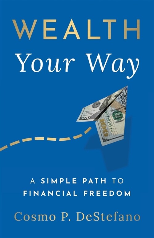 Wealth Your Way: A Simple Path to Financial Freedom (Paperback)