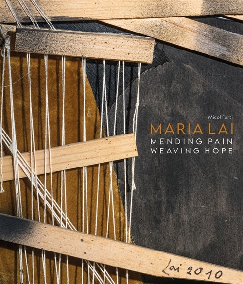 Maria Lai: Mending Pain Weaving Hope (Paperback)