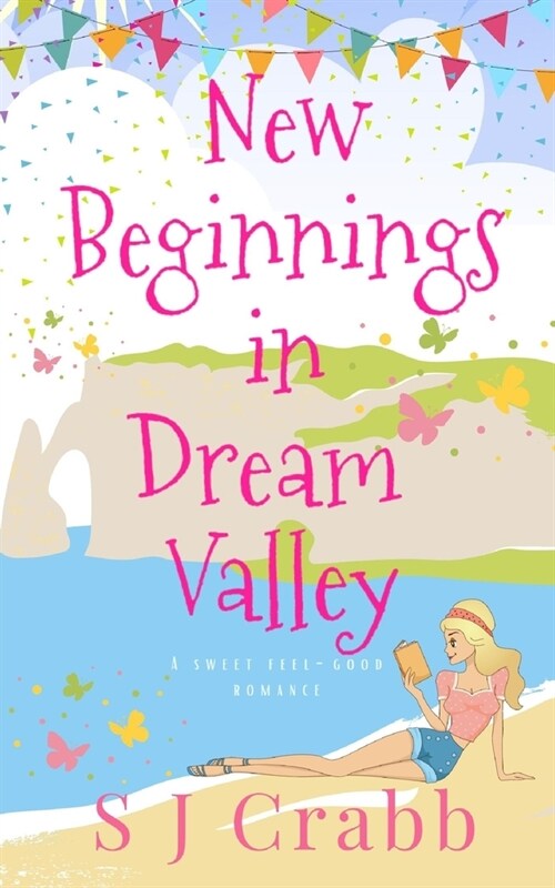 New Beginnings in Dream Valley: A sweet feel-good romance (Paperback)