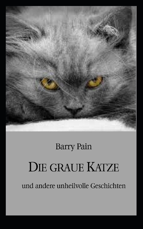 Die graue Katze: und andere unheilvolle Geschichten (Paperback)