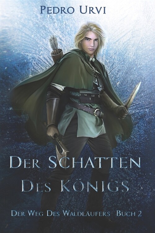 Der Schatten des K?igs: (Der Weg des Waldl?fers, Buch 2) (Paperback)