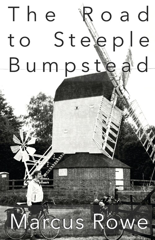 The Road to Steeple Bumpstead: Two Amateurs Cycle Across England (Paperback)