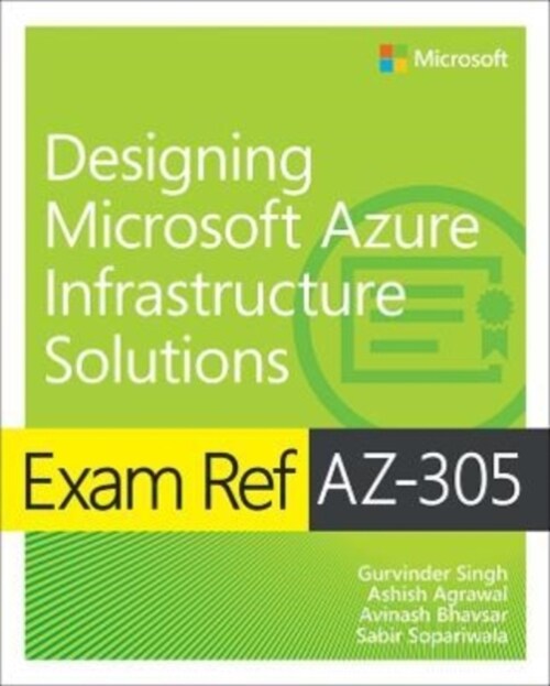 Exam Ref Az-305 Designing Microsoft Azure Infrastructure Solutions (Paperback)