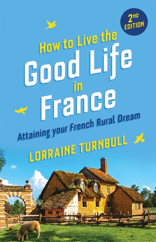 How to Live the Good Life in France (Paperback)