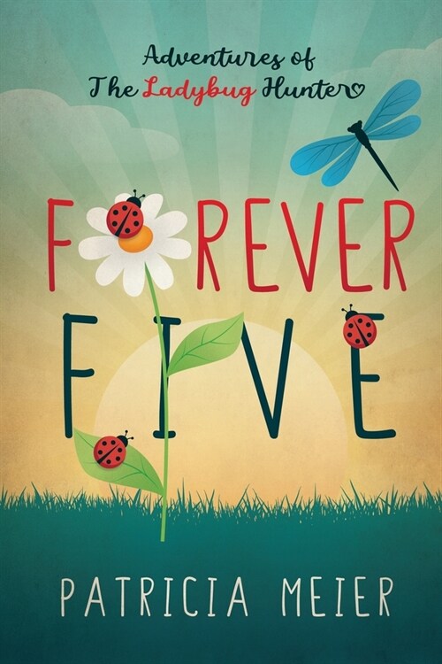 Forever Five: Adventures of The Ladybug Hunter (Paperback)