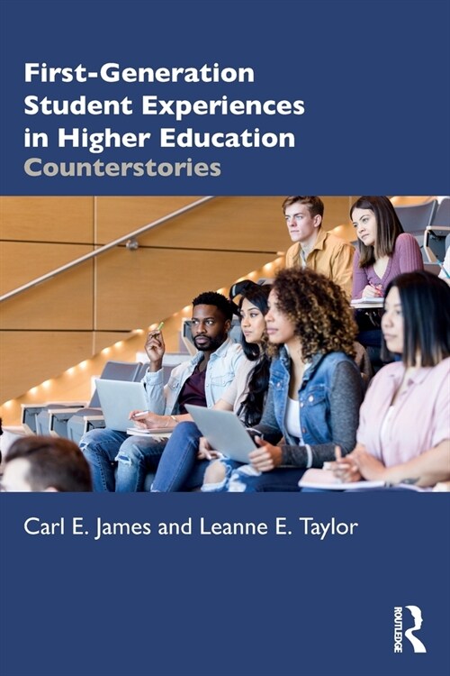 First-Generation Student Experiences in Higher Education : Counterstories (Paperback)