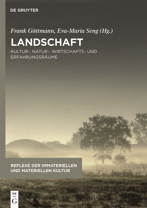 Landschaft: Kultur-, Natur-, Wirtschafts- Und Erfahrungsr?me (Hardcover)