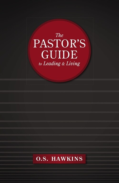 The Pastors Guide to Leading and Living (Paperback)