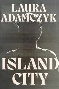 Island City  : a novel  