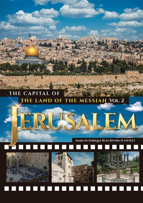 Jerusalem. The Capital of The Land of the Messiah (Paperback)