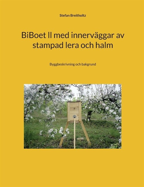 BiBoet ll med innerv?gar av stampad lera och halm: Byggbeskrivning och bakgrund (Paperback)