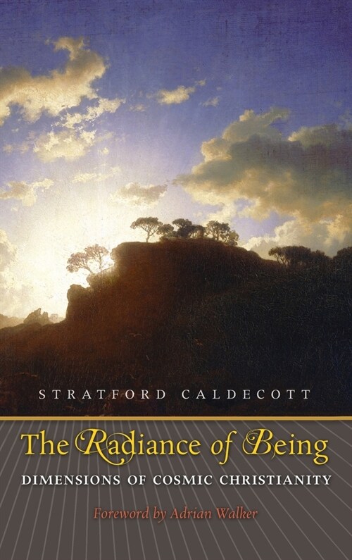 Radiance of Being: Dimensions of Cosmic Christianity (Hardcover)