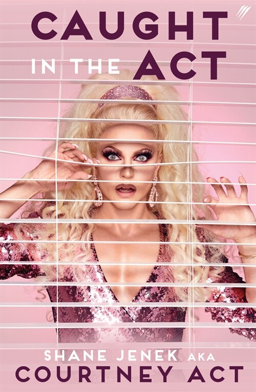 Caught in the ACT (UK Edition): A Memoir by Courtney ACT (Hardcover)