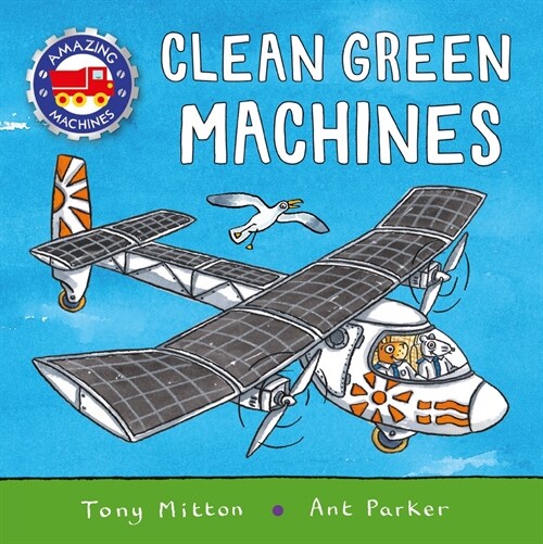 Amazing Machines: Clean Green Machines (Paperback)