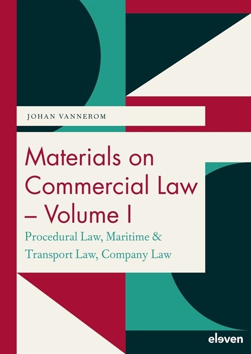 Materials on Commercial Law - Volume I: Procedural Law, Maritime & Transport Law, Company Law (Paperback)