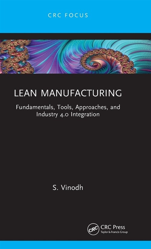 Lean Manufacturing : Fundamentals, Tools, Approaches, and Industry 4.0 Integration (Hardcover)