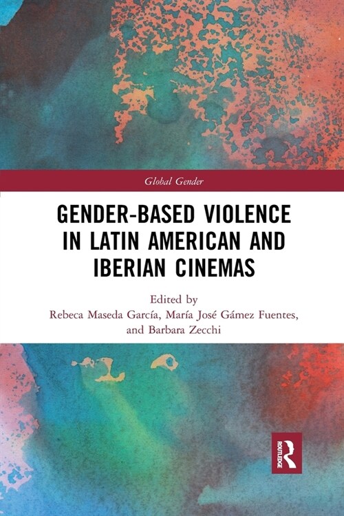 Gender-Based Violence in Latin American and Iberian Cinemas (Paperback)