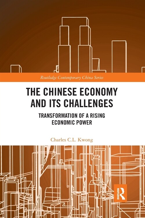 The Chinese Economy and its Challenges : Transformation of a Rising Economic Power (Paperback)