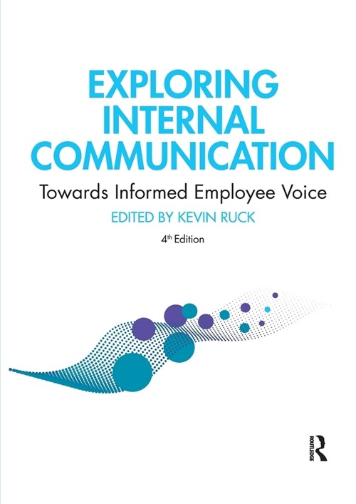 Exploring Internal Communication : Towards Informed Employee Voice (Paperback, 4 ed)