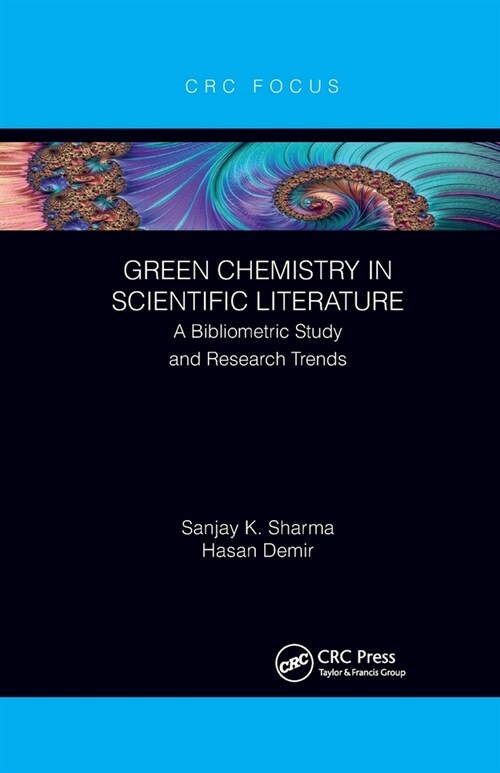 Green Chemistry in Scientific Literature : A Bibliometric Study and Research Trends (Paperback)