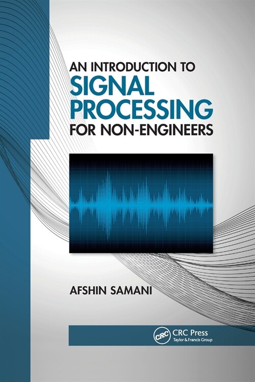 An Introduction to Signal Processing for Non-Engineers (Paperback)