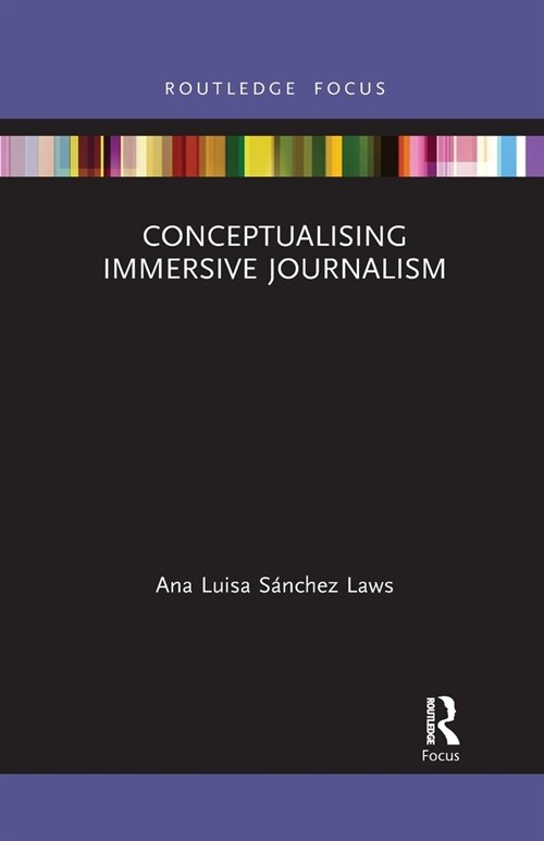 Conceptualising Immersive Journalism (Paperback)