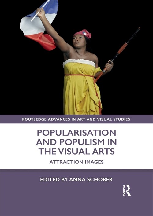 Popularisation and Populism in the Visual Arts : Attraction Images (Paperback)