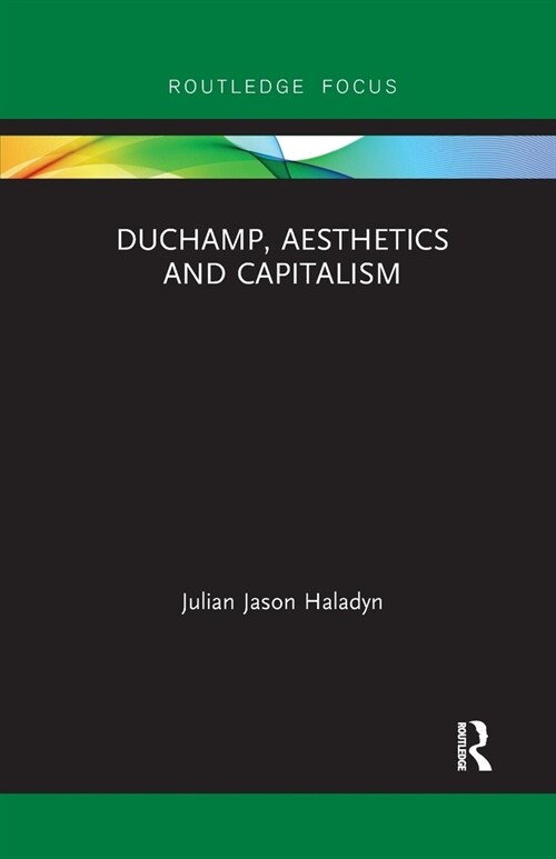 Duchamp, Aesthetics and Capitalism (Paperback)
