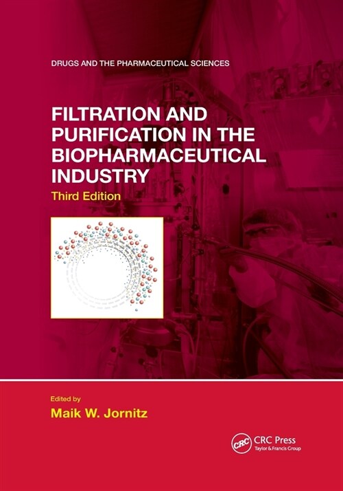 Filtration and Purification in the Biopharmaceutical Industry, Third Edition (Paperback, 3 ed)
