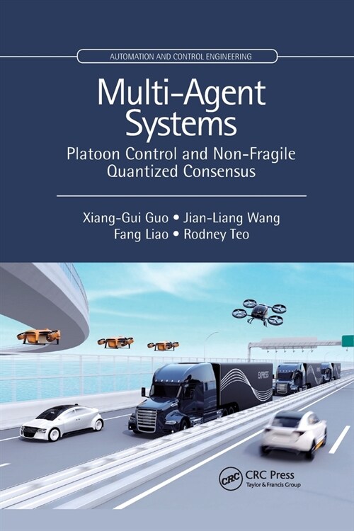 Multi-Agent Systems : Platoon Control and Non-Fragile Quantized Consensus (Paperback)