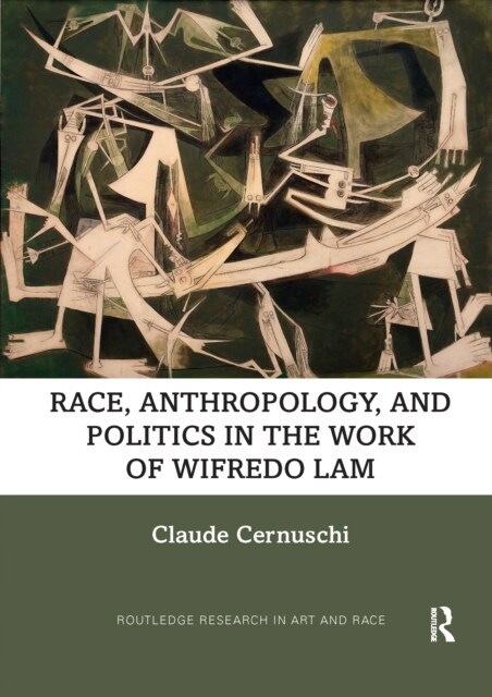 Race, Anthropology, and Politics in the Work of Wifredo Lam (Paperback)