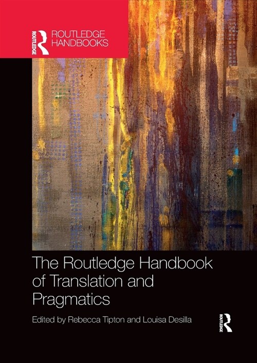 The Routledge Handbook of Translation and Pragmatics (Paperback)