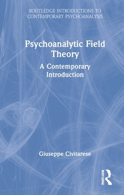 Psychoanalytic Field Theory : A Contemporary Introduction (Hardcover)